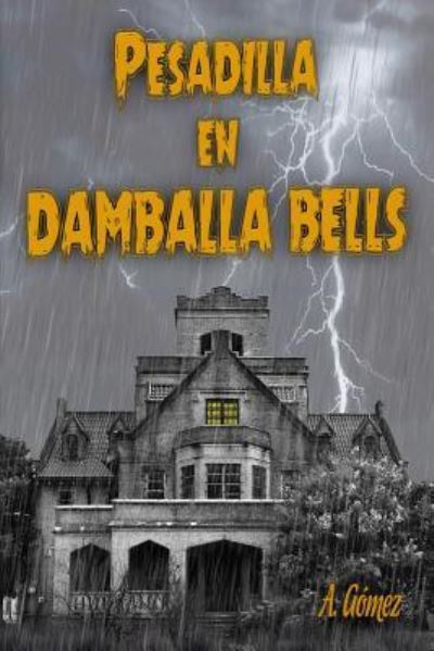 Cover for Andres Gomez Ordonez · Pesadilla En Damballa Bells (Paperback Book) (2017)