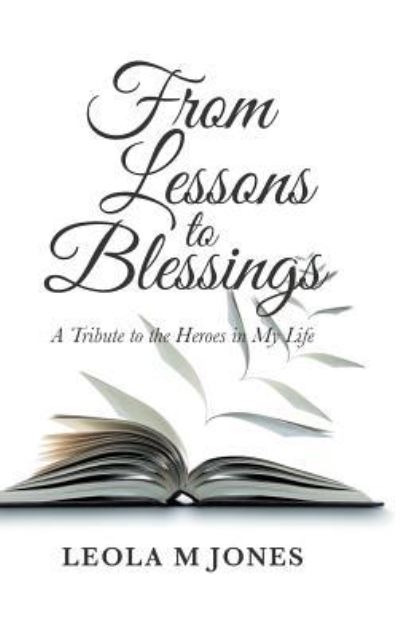 Cover for Leola M Jones · From Lessons to Blessings (Hardcover bog) (2018)