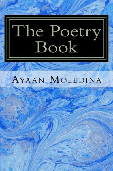 Cover for Ayaan Moledina · The Poetry Book (Pocketbok) (2017)