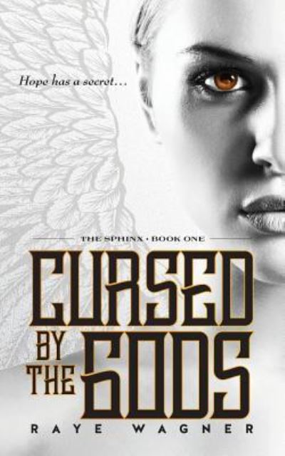 Cover for Raye Wagner · Cursed by the Gods (Paperback Book) (2017)