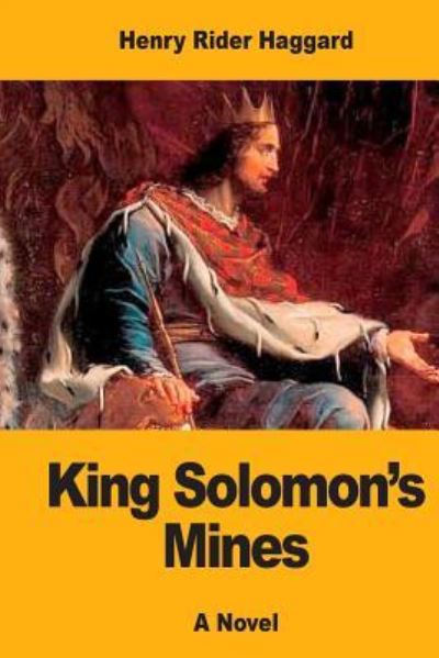 King Solomon's Mines - Sir H Rider Haggard - Books - Createspace Independent Publishing Platf - 9781546685197 - May 15, 2017