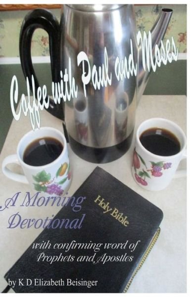 Cover for K D Elizabeth Beisinger · Coffee With Paul and Moses (Pocketbok) (2017)