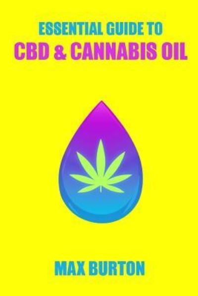 Cover for Max Burton · The Essential Guide to CBD &amp; Cannabis Oil (Paperback Book) (2017)