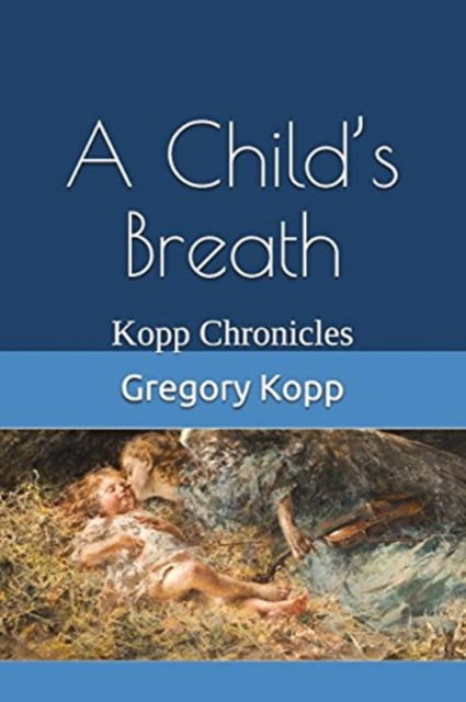 Cover for Annette Czech Kopp · Child's Breath (Book) (2017)