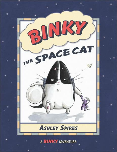 Cover for Ashley Spires · Binky the Space Cat - A Binky Adventure (Paperback Book) (2009)