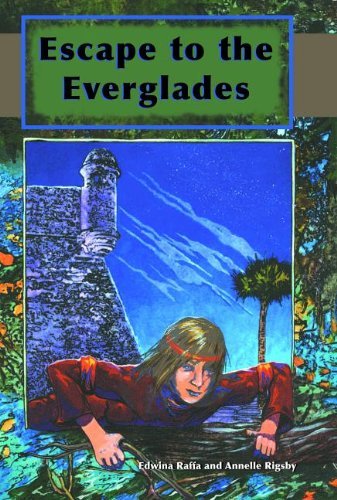 Escape to the Everglades - Florida Historical Fiction for Youth - Edwina Raffa - Bücher - Rowman & Littlefield - 9781561646197 - 1. April 2013