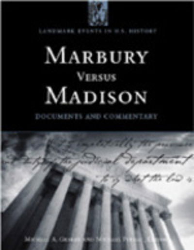 Cover for Mark A. Graber · Marbury versus Madison: Documents and Commentary - Landmark Events in U.S. History (Hardcover Book) [Revised Ed. edition] (2002)