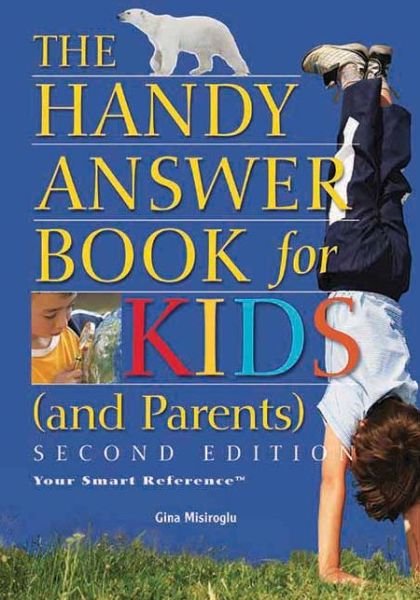 Cover for Gina Misiroglu · The Handy Answer Book For Kids (and Parents): Second Edition (Paperback Book) [2 Revised edition] (2009)