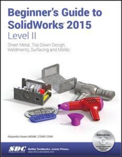 Cover for Alejandro Reyes · Beginner's Guide to SolidWorks 2015 - Level II (Paperback Book) (2015)