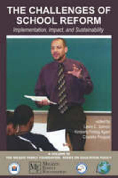 The Challenges of School Reform: Implementation, Impact, and Sustainability (Pb) - Lewis C Solmon - Books - Information Age Publishing - 9781593115197 - April 14, 2006
