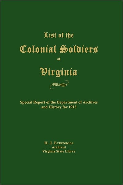 Cover for H. J. Eckenrode · List of the Colonial Soldiers of Virginia (Paperback Book) (2011)