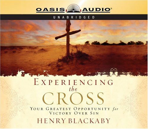 Cover for Henry T Blackaby · Experiencing the Cross: Your Greatest Opportunity for Victory over Sin (Audiobook (CD)) [Unabridged edition] (2005)