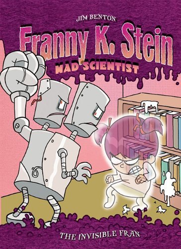 Cover for Jim Benton · The Invisible Fran (Franny K. Stein, Mad Scientist) (Hardcover Book) [Reprint edition] (2011)