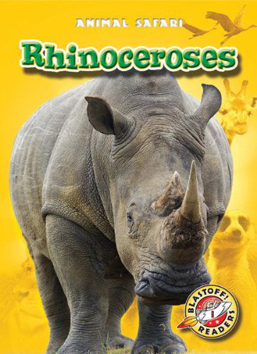 Cover for Kari Schuetz · Rhinoceroses (Blastoff! Readers: Animal Safari) (Blastoff Readers. Level 1) (Hardcover Book) (2012)