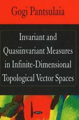 Cover for Gogi Pantsulaia · Invariant &amp; Quasiinvariant Measures in Infinite-Dimensional Topological Vector Spaces (Innbunden bok) (2007)