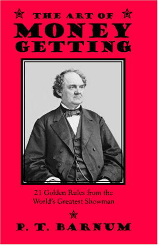 Cover for P. T. Barnum · The Art of Money Getting: 21 Golden Rules from the World's Greatest Showman (Taschenbuch) (2008)