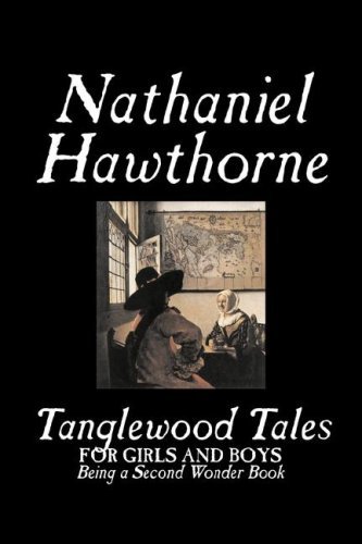 Tanglewood Tales - Nathaniel Hawthorne - Böcker - Aegypan - 9781603120197 - 2007