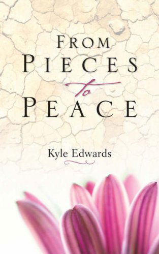 Cover for Kyle Edwards · From Pieces to Peace (Paperback Book) (2007)