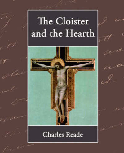 Cover for Charles Reade · The Cloister and the Hearth (Paperback Book) (2008)