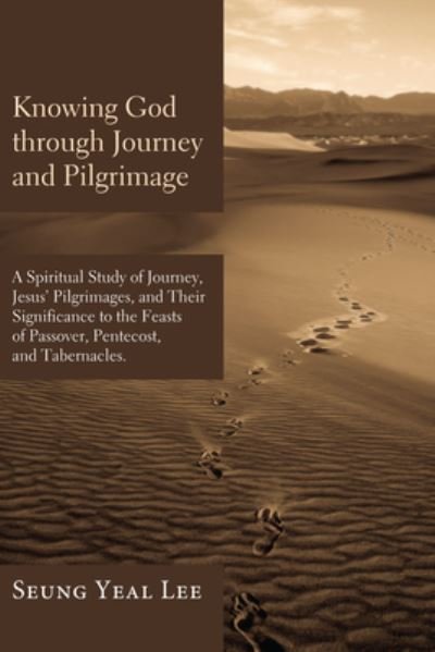 Cover for Seung Yeal Lee · Knowing God Through Journey and Pilgrimage (Buch) (2011)