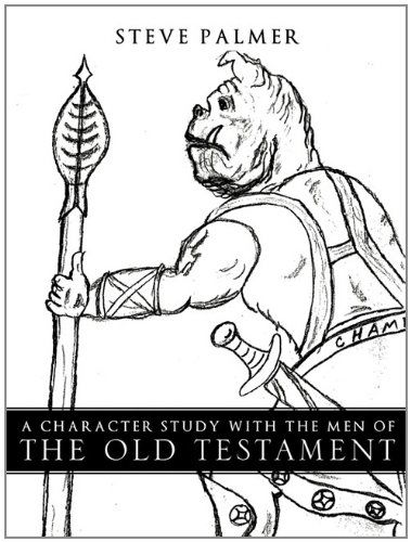 Cover for Steve Palmer · A Character Study with the men of the Old Testament (Paperback Book) (2010)