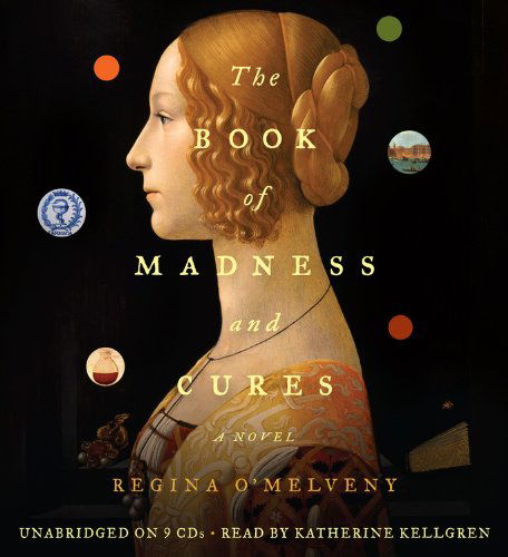 The Book of Madness and Cures: a Novel - Regina O'melveny - Audiobook - Little, Brown & Company - 9781611136197 - 10 kwietnia 2012