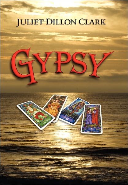 Cover for Juliet Dillon Clark · Gypsy (Hardcover Book) (2011)