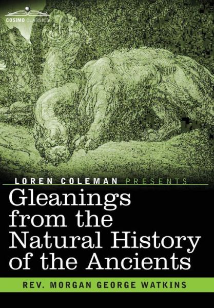 Cover for Rev. Morgan George Watkins · Gleanings from the Natural History of the Ancients (Hardcover Book) (2014)