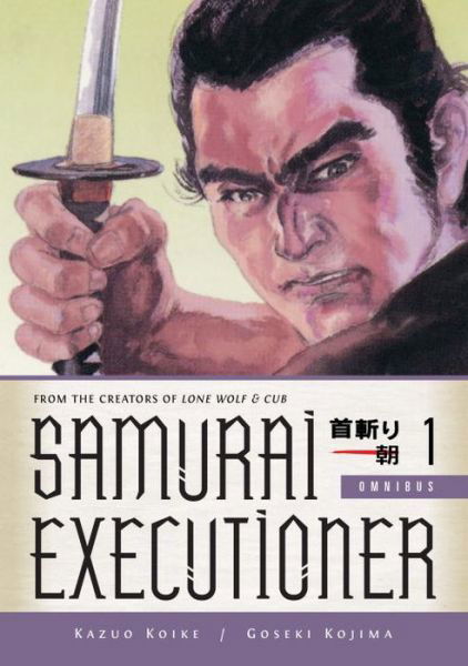 Samurai Executioner Omnibus Volume 1 - Kazuo Koike - Livres - Dark Horse Comics - 9781616553197 - 27 mai 2014