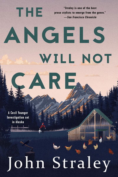 Cover for John Straley · The Angels Will Not Care: A Cecil Younger Investigation #5 (Paperback Book) (2018)