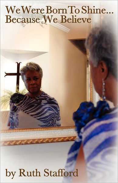 Cover for Ruth Stafford · We Were Born to Shine... (Paperback Book) (2011)