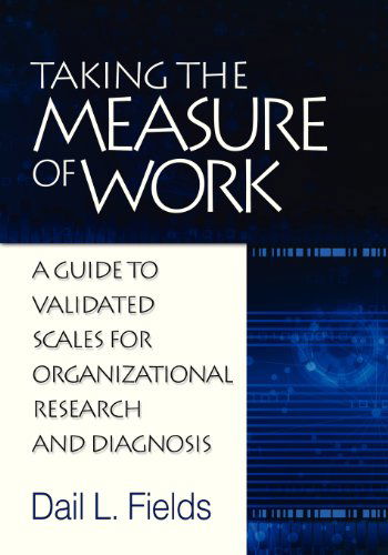 Cover for Dail L. Fields · Taking the Measure of Work: a Guide to Validated Scales for Organizational Research and Diagnosis (Paperback Book) (2013)