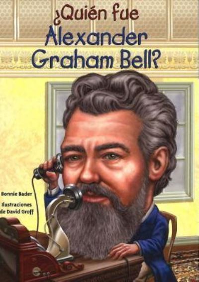 Cover for Bonnie Bader · ¿Quién fue Alexander Graham Bell? (Book) (2016)