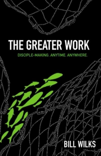 Cover for Dr Bill Wilks · The Greater Work (Paperback Book) (2022)