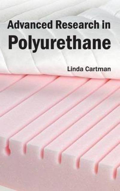 Cover for Linda Cartman · Advanced Research in Polyurethane (Hardcover Book) (2015)