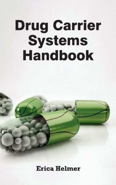 Cover for Erica Helmer · Drug Carrier Systems Handbook (Hardcover Book) (2015)