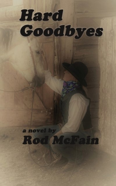Cover for Rod McFain · Hard Goodbyes (Paperback Book) (2021)