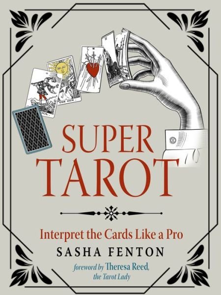 Cover for Fenton, Sasha (Sasha Fenton) · Super Tarot: Interpret the Cards Like a Pro (Paperback Book) (2021)