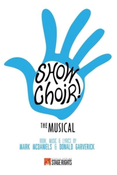 Cover for Donald Garverick · Show Choir! - The Musical (Paperback Book) (2020)