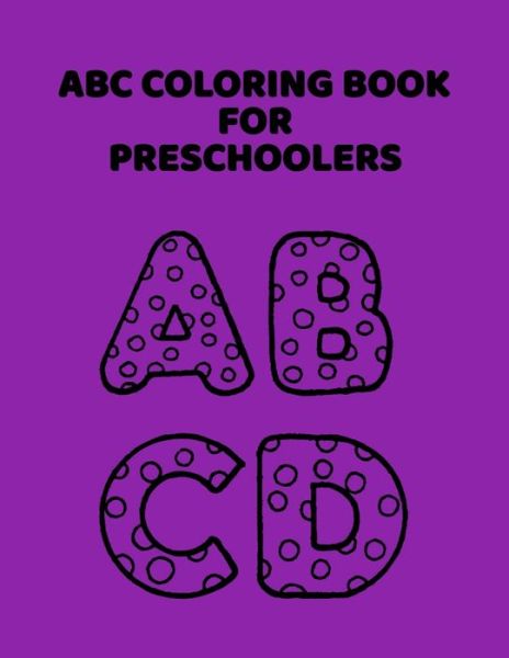 ABC Coloring Book For Preschoolers - Abc Letter Coloring Book Publishing - Books - Independently Published - 9781660901197 - January 15, 2020