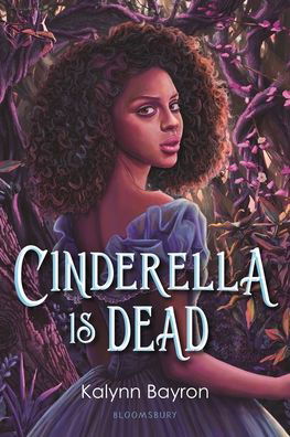 Cover for Kalynn Bayron · Cinderella Is Dead (Innbunden bok) (2019)