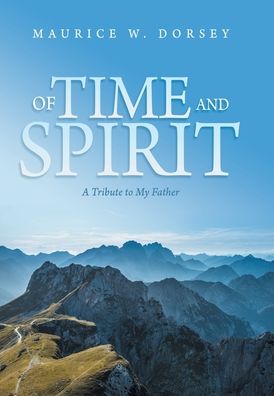 Cover for Maurice W Dorsey · Of Time and Spirit (Hardcover Book) (2020)