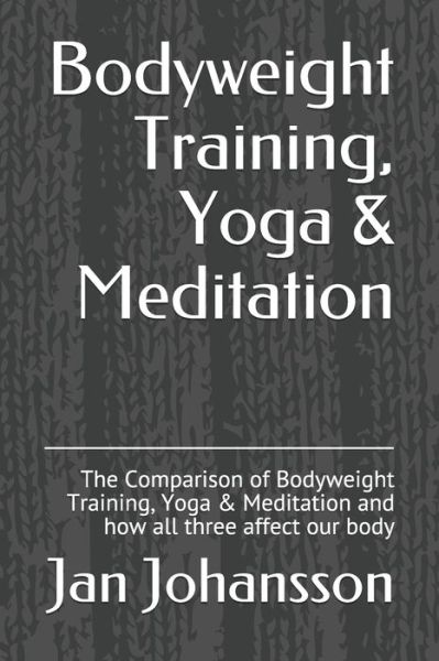 Cover for Jan Johansson · Bodyweight Training, Yoga &amp; Meditation (Pocketbok) (2019)