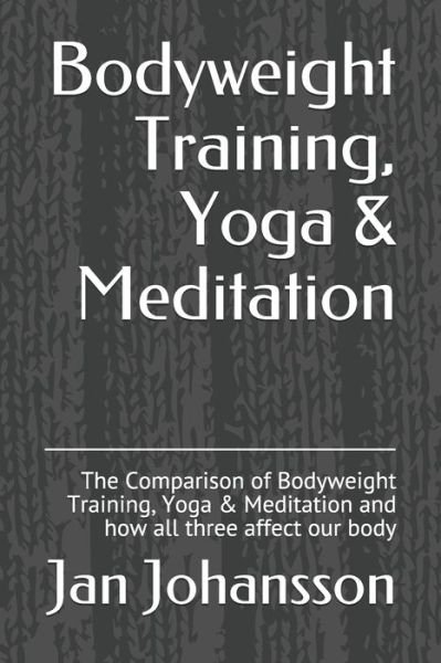 Cover for Jan Johansson · Bodyweight Training, Yoga &amp; Meditation (Paperback Bog) (2019)