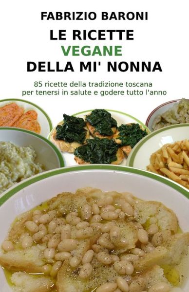 Cover for Fabrizio Baroni · Le ricette vegane della mi' nonna (Taschenbuch) (2019)