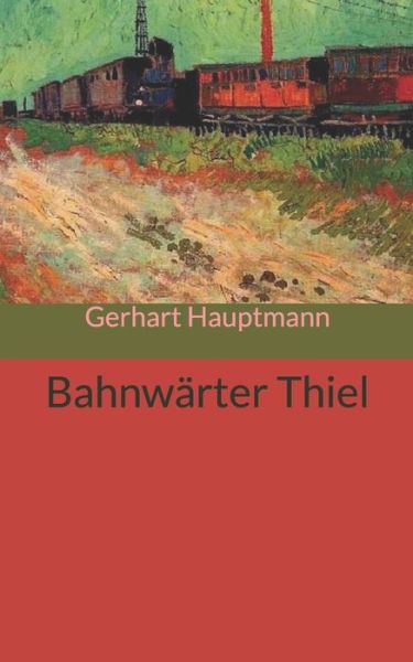 Cover for Gerhart Hauptmann · Bahnwarter Thiel (Paperback Book) (2019)