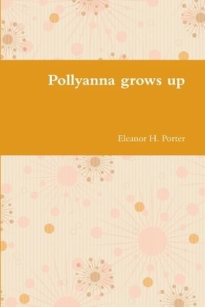 Cover for Eleanor H. Porter · Pollyanna grows up (Paperback Book) (2020)
