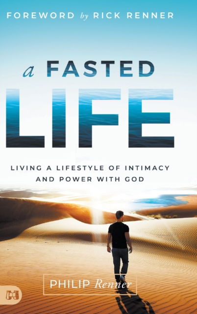 Cover for Philip Renner · A Fasted Life: Living a Lifestyle of Intimacy and Power with God (Hardcover Book) (2021)