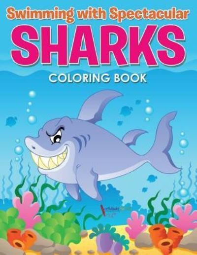 Cover for Activibooks For Kids · Swimming with Spectacular Sharks Coloring Book (Paperback Book) (2016)