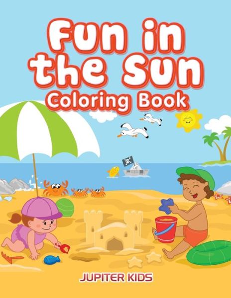 Cover for Jupiter Kids · Fun in the Sun Coloring Book (Paperback Book) (2016)